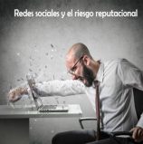 LAS REDES SOCIALES Y EL RIESGO REPUTACIONAL